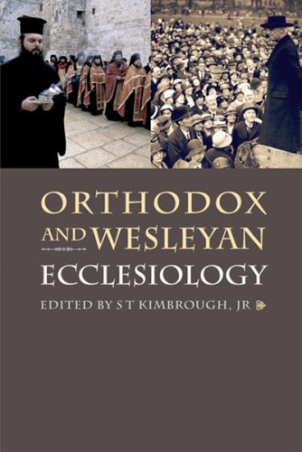 Orthodox and Wesleyan Ecclesiology: S. T. Kimbrough Jr.: 9780881412680: Amazon.com: Books